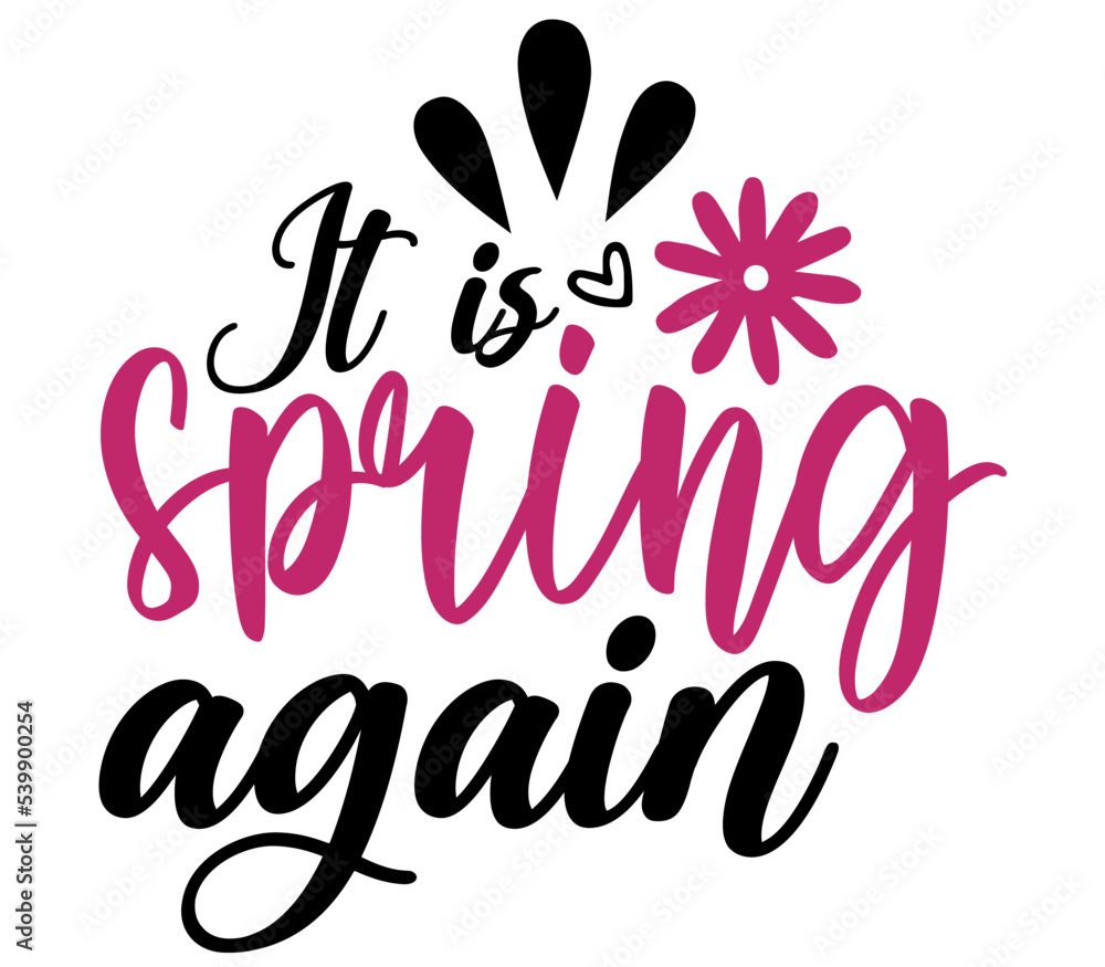 Fototapeta premium It is spring again, Easter SVG Design, Easter Cut File, Easter SVG, Easter T-Shirt Design, Easter Design, Easter Bundle