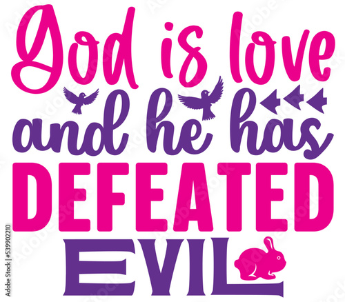 God is love and he has defeated evil, Easter SVG Design, Easter Cut File, Easter SVG, Easter T-Shirt Design, Easter Design, Easter Bundle