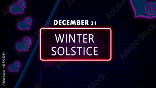 Happy Winter Solstice, December 21. Calendar of December Retro neon Text Effect, design