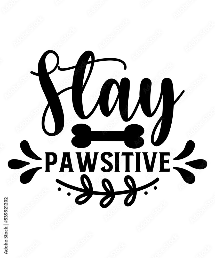 Stay pawsitive, Dog SVG Bundle, Dog T-Shirt Bundle, Dog SVG, SVG Stay pawsitive, Dog SVG Bundle, Dog T-Shirt Bundle, Dog SVG, SVG