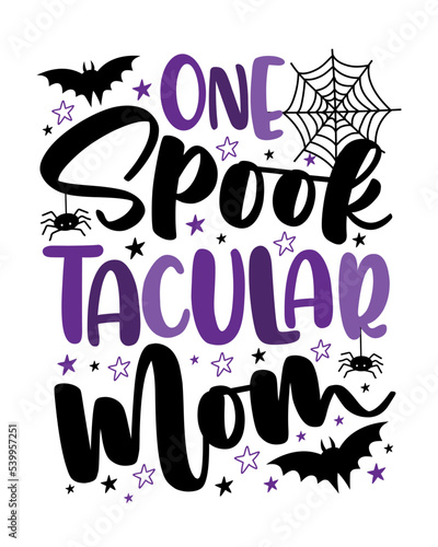 One Spooktacular Mom - funny slogan with bat, spider, spider web and stars. Good for T shirt print, poster, card, label, and other gifts design for Halloween.