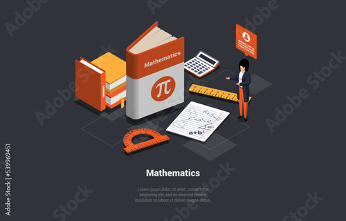Concept Of Mathematics Studying, Subject, Education, Science. Female Character Teacher Near Protractor, Ruler, Calculator, Math Book And Copybook With Math Formulas. Isometric 3d Vector Illustration