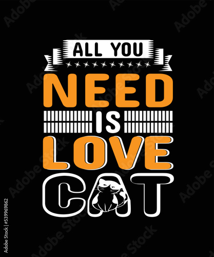 all you need is a love cat t-shirt design