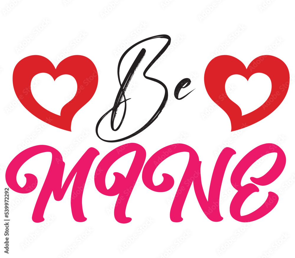 Be mine, Valentine SVG Bundle, Valentine T-Shirt Bundle, Valentine SVG, SVG