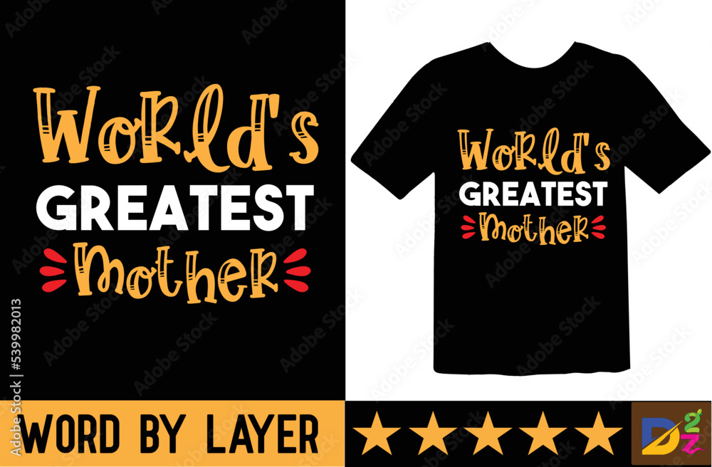 World's Greatest Mother t shirt design World's Greatest Mother t shirt design