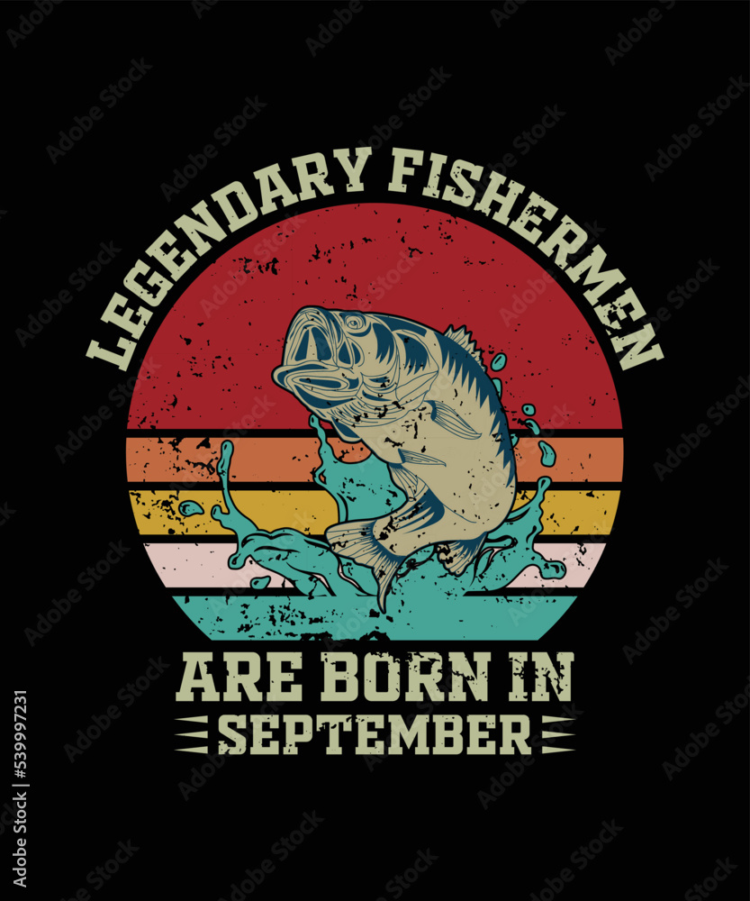 Fishing t-shirt design, Legendary fisherman are born in September.