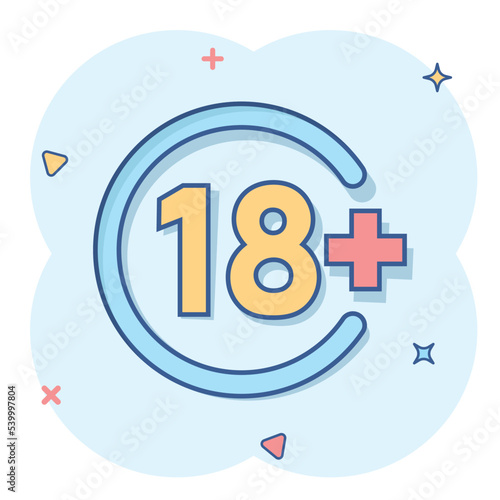 Eighteen plus icon in comic style. 18+ cartoon vector illustration on white isolated background. Censored splash effect business concept.