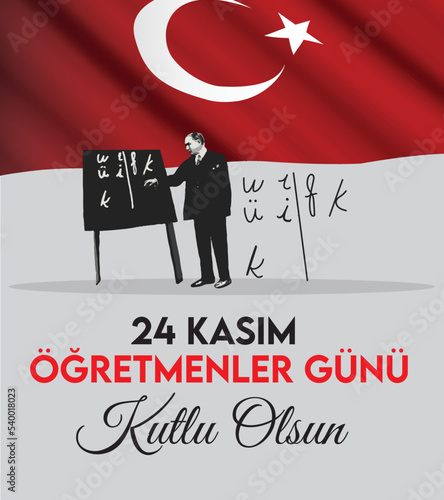 24 kasım öğretmenler günü kutlu olsun.
Translate: November 24 with a teacher's day.  photo