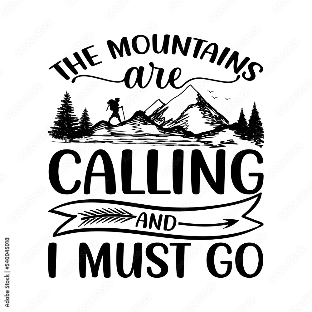 The mountains are calling and i must go