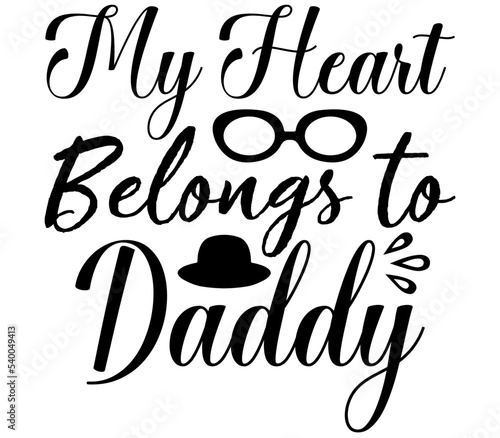 My Heart Belongs to Daddy, Father's day SVG Design, Father's day Cut File, Father's day SVG, Father's day T-Shirt Design, Father's day Design, Father's day Bundle, Father's day