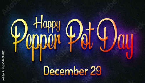Happy Pepper Pot Day  December 29. Calendar of December Retro neon Text Effect  design