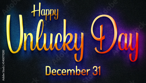 Happy Unlucky Day  December 31. Calendar of December Retro neon Text Effect  design