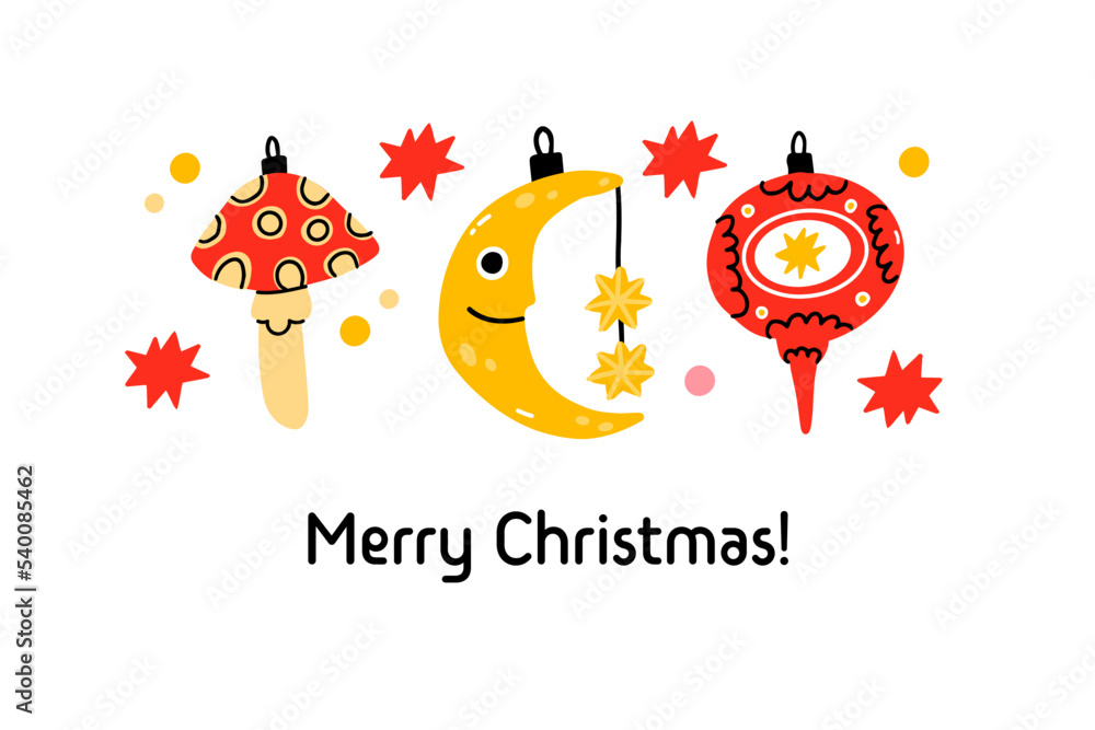 Fototapeta premium Christmas toys: balls, moon and mushroom. Cute Christmas card.Cartoon Hand Drawn Vector illustration.Traditional new year celebration accessories on white background.Different shapes new year 