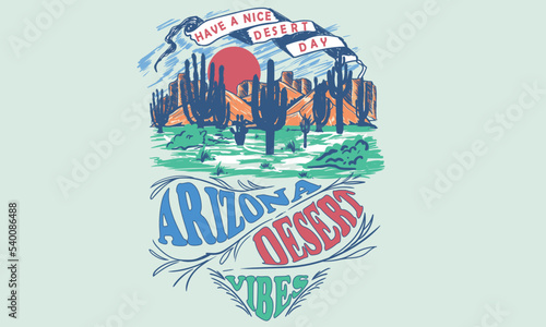 Arizona desert vibes graphic print artwork for apparel, t shirt, sticker, poster, wallpaper and others. Desert nice day.