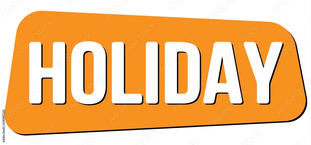 HOLIDAY text on orange trapeze stamp sign. HOLIDAY text on orange trapeze stamp sign.