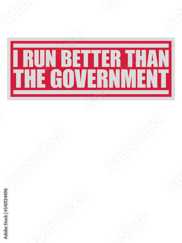 run better than government 