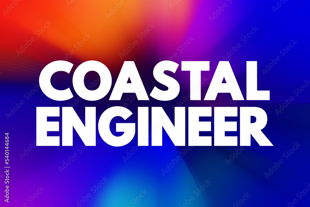 Coastal engineer text quote, concept background Coastal engineer text quote, concept background