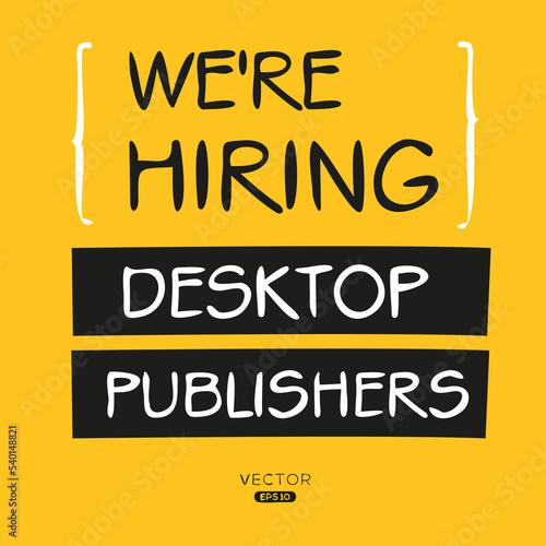 We are hiring  Desktop Publishers   vector illustration.