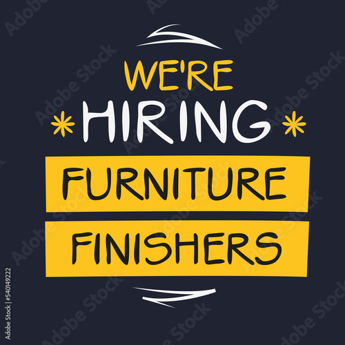 We are hiring (Furniture Finishers), vector illustration.