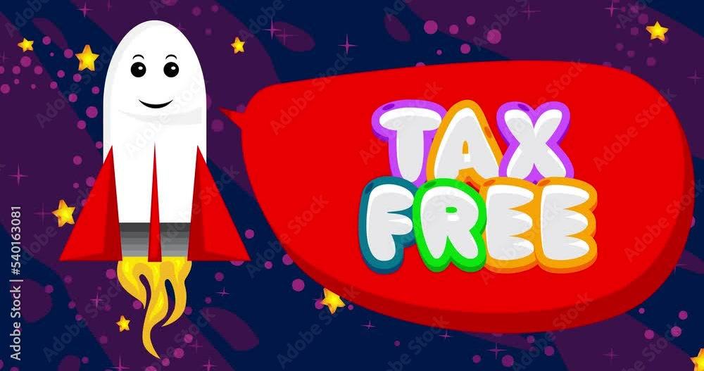Rocket in space with Tax Free text in red speech bubble. Cartoon Animation. Rocket in space with Tax Free text in red speech bubble. Cartoon Animation.