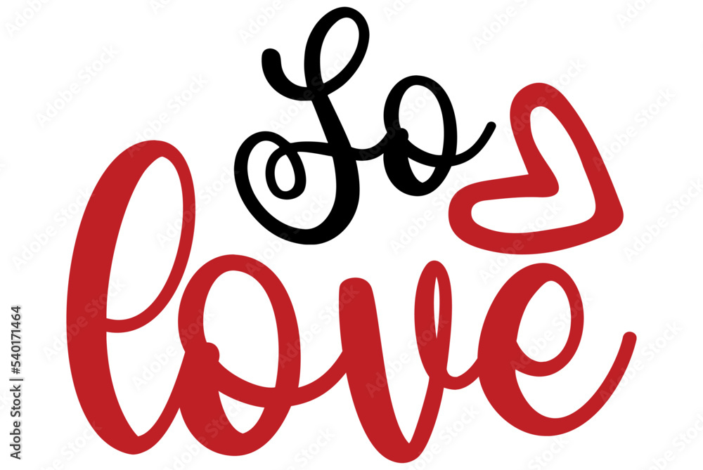 So love, Valentine SVG Design, Valentine Cut File, Valentine SVG, Valentine T-Shirt Design, Valentine Design, Valentine Bundle, Heart, Valentine Love So love, Valentine SVG Design, Valentine Cut File, Valentine SVG, Valentine T-Shirt Design, Valentine Design, Valentine Bundle, Heart, Valentine Love