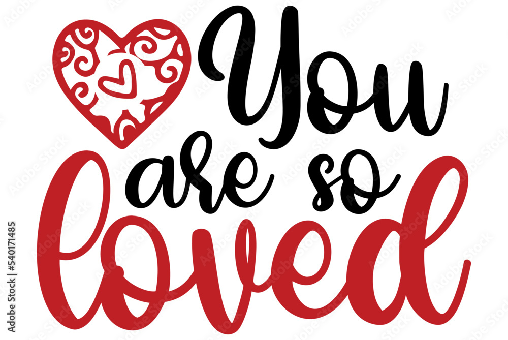 You are so loved, Valentine SVG Design, Valentine Cut File, Valentine SVG, Valentine T-Shirt Design, Valentine Design, Valentine Bundle, Heart, Valentine Love