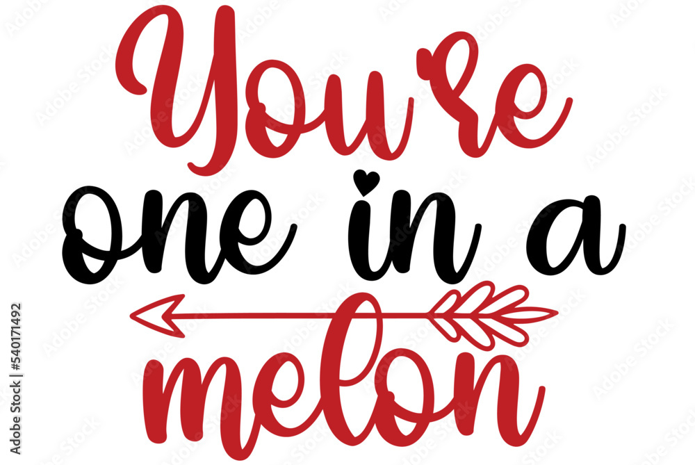 You're one in a melon, Valentine SVG Design, Valentine Cut File, Valentine SVG, Valentine T-Shirt Design, Valentine Design, Valentine Bundle, Heart, Valentine Love You're one in a melon, Valentine SVG Design, Valentine Cut File, Valentine SVG, Valentine T-Shirt Design, Valentine Design, Valentine Bundle, Heart, Valentine Love