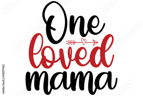 One loved mama, Valentine SVG Design, Valentine Cut File, Valentine SVG, Valentine T-Shirt Design, Valentine Design, Valentine Bundle, Heart, Valentine Love