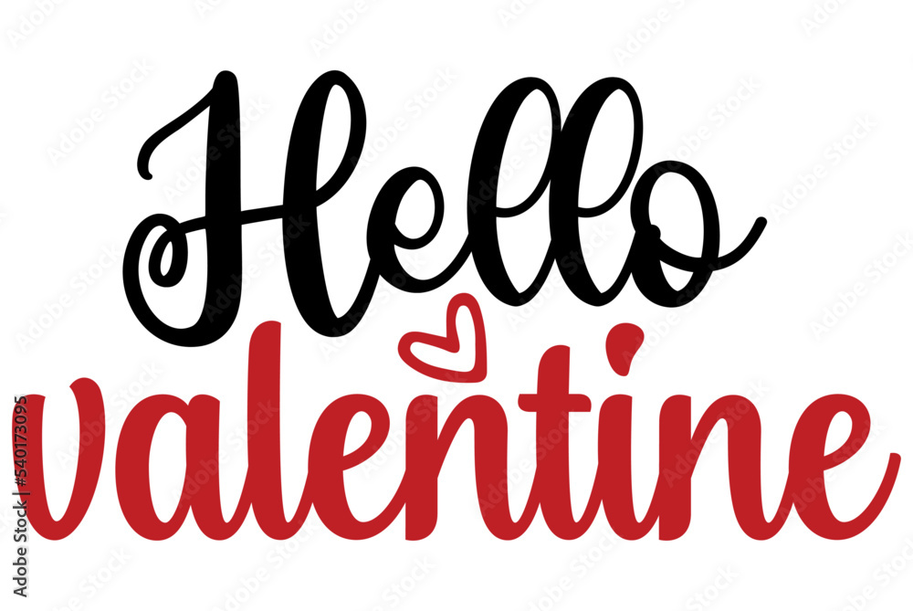 Hello valentine, Valentine SVG Design, Valentine Cut File, Valentine SVG, Valentine T-Shirt Design, Valentine Design, Valentine Bundle, Heart, Valentine Love