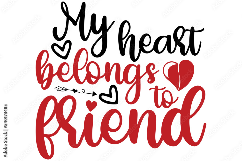 My heart belongs to friend, Valentine SVG Design, Valentine Cut File, Valentine SVG, Valentine T-Shirt Design, Valentine Design, Valentine Bundle, Heart, Valentine Love My heart belongs to friend, Valentine SVG Design, Valentine Cut File, Valentine SVG, Valentine T-Shirt Design, Valentine Design, Valentine Bundle, Heart, Valentine Love