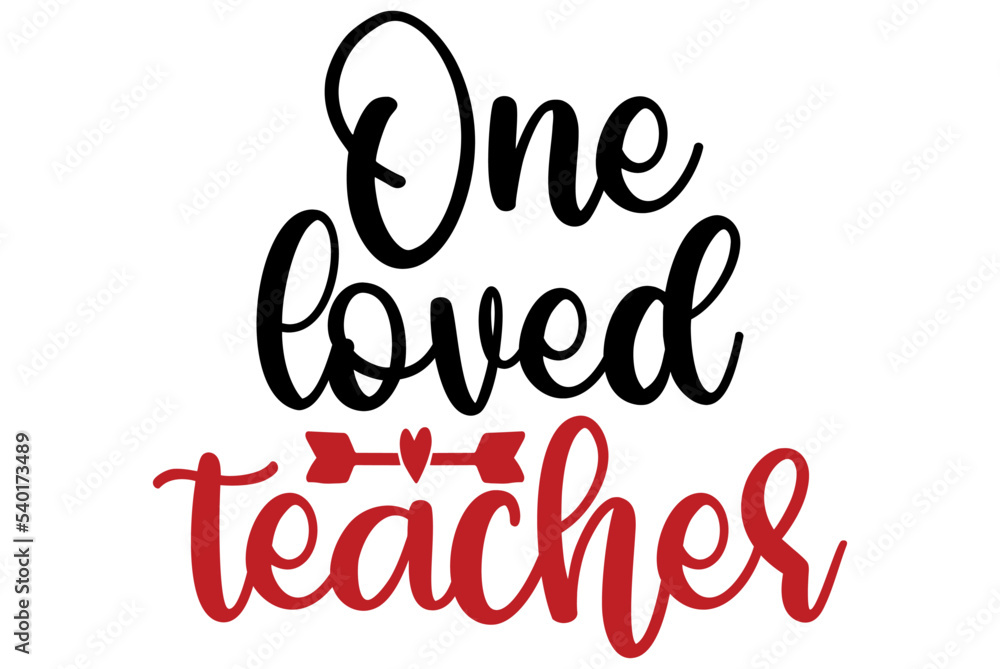 One loved teacher, Valentine SVG Design, Valentine Cut File, Valentine SVG, Valentine T-Shirt Design, Valentine Design, Valentine Bundle, Heart, Valentine Love