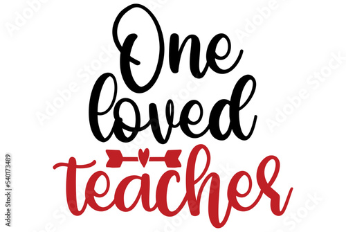 One loved teacher, Valentine SVG Design, Valentine Cut File, Valentine SVG, Valentine T-Shirt Design, Valentine Design, Valentine Bundle, Heart, Valentine Love