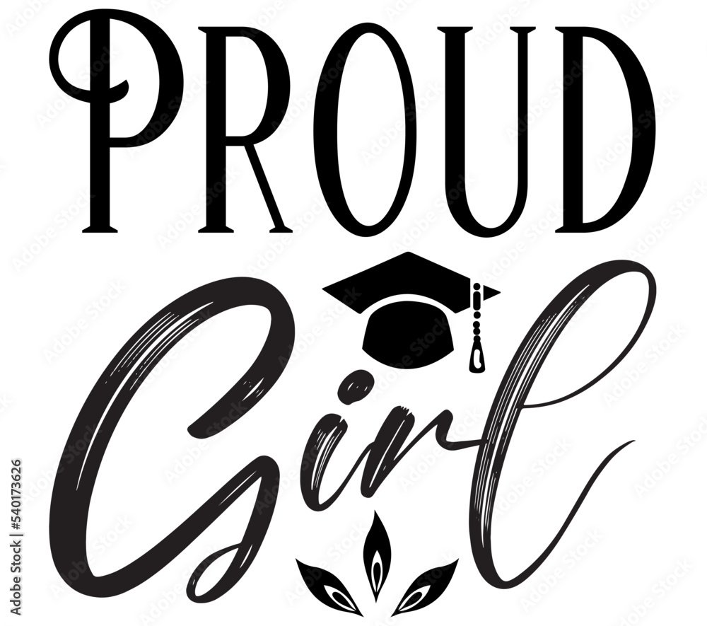 Fototapeta premium Proud Girl, Graduation SVG Bundle, Graduation T-Shirt Bundle, Graduation SVG, SVG