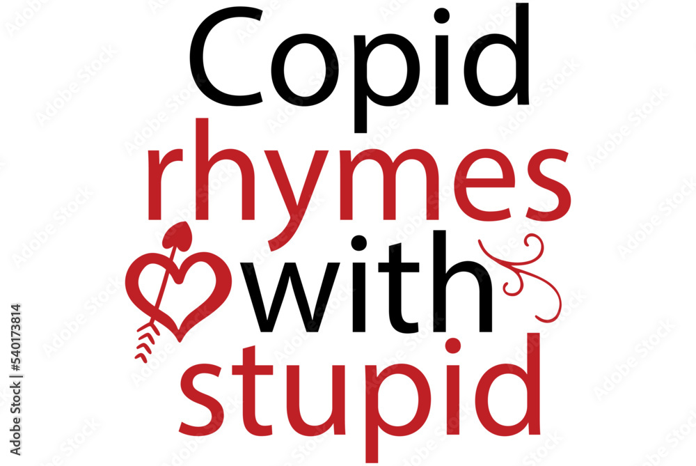Copid rhymes with stupid, Valentine SVG Design, Valentine Cut File, Valentine SVG, Valentine T-Shirt Design, Valentine Design, Valentine Bundle, Heart, Valentine Love