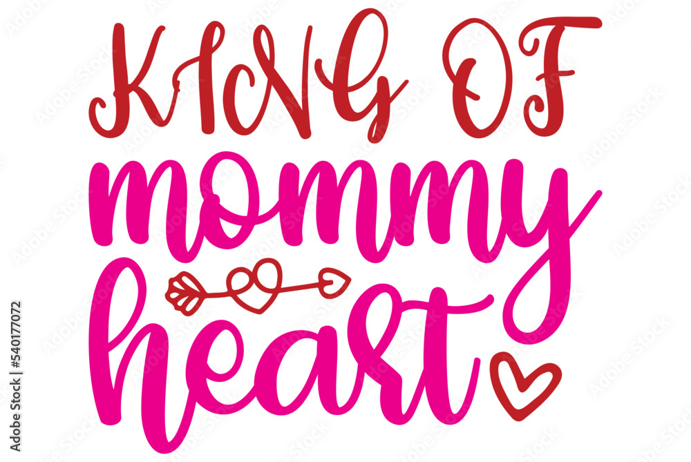 king of mommy heart, Valentine SVG Design, Valentine Cut File, Valentine SVG, Valentine T-Shirt Design, Valentine Design, Valentine Bundle, Heart, Valentine Love king of mommy heart, Valentine SVG Design, Valentine Cut File, Valentine SVG, Valentine T-Shirt Design, Valentine Design, Valentine Bundle, Heart, Valentine Love
