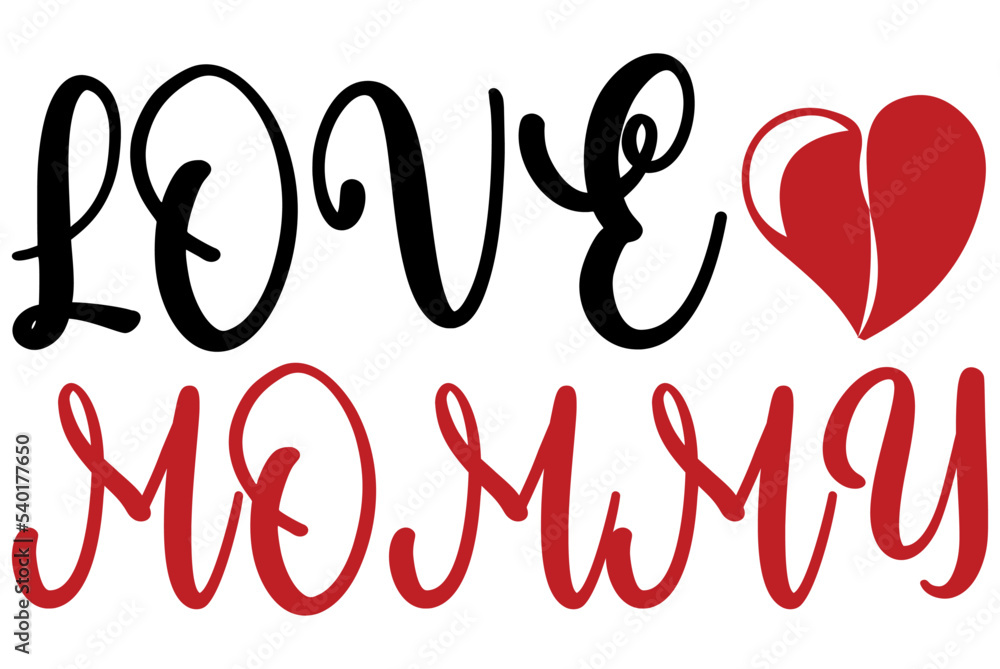 Love mommy, Valentine SVG Design, Valentine Cut File, Valentine SVG, Valentine T-Shirt Design, Valentine Design, Valentine Bundle, Heart, Valentine Love Love mommy, Valentine SVG Design, Valentine Cut File, Valentine SVG, Valentine T-Shirt Design, Valentine Design, Valentine Bundle, Heart, Valentine Love