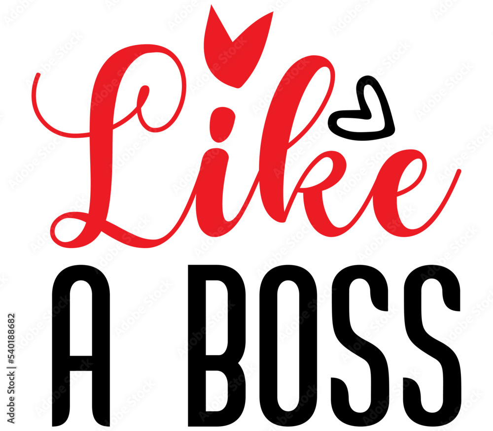 Like a Boss, Mother's day SVG Design, Mother's day Cut File, Mother's day SVG, Mother's day T-Shirt Design, Mother's day Design, Mother's day Bundle Like a Boss, Mother's day SVG Design, Mother's day Cut File, Mother's day SVG, Mother's day T-Shirt Design, Mother's day Design, Mother's day Bundle