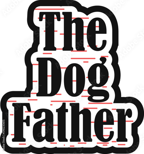 the dog father Dog t-shirt For dog lovers 