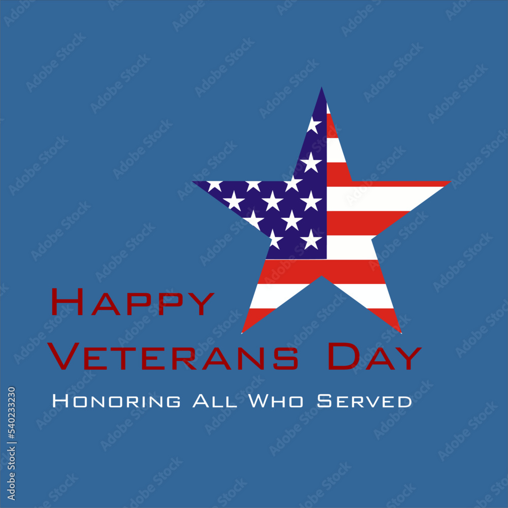 Veterans Day America's National holiday event. Greeting card with USA flag and Honoring all who serve in November with blue background Veterans Day America's National holiday event. Greeting card with USA flag and Honoring all who serve in November with blue background