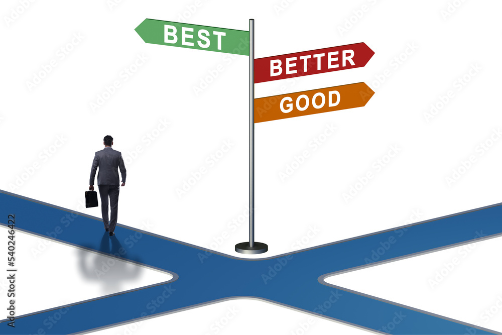Crossroads concept with good better and best Crossroads concept with good better and best