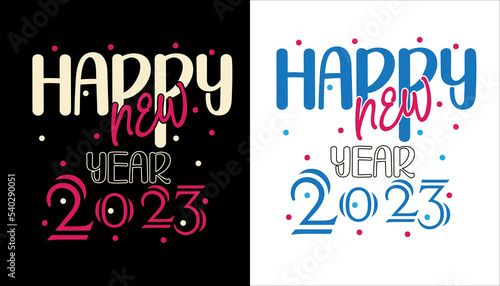 happy new year 2023 typography t shirt design vector eps