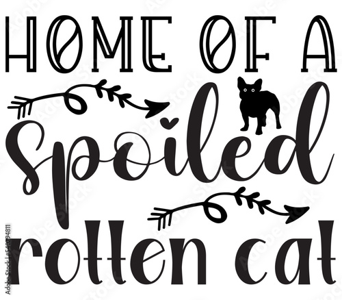 Home of a spoiled rotten cat, Cat SVG Bundle, Cat T-Shirt Bundle, Cat SVG, SVG