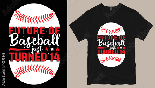Future of baseball just turned 14 t shirt design .
