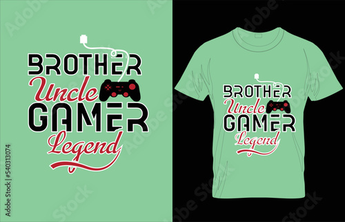 BROTHER UNCLE GAMER LEGEND TYPOGRAPHY GAMING T-SHIRT DESIGN.