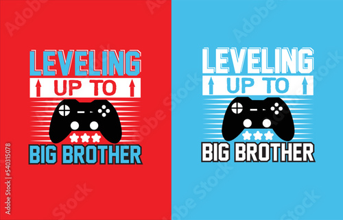 LEVELING UP TO BIG BROTHER TYPOGRAPHY GAMING T-SHIRT DESIGN.