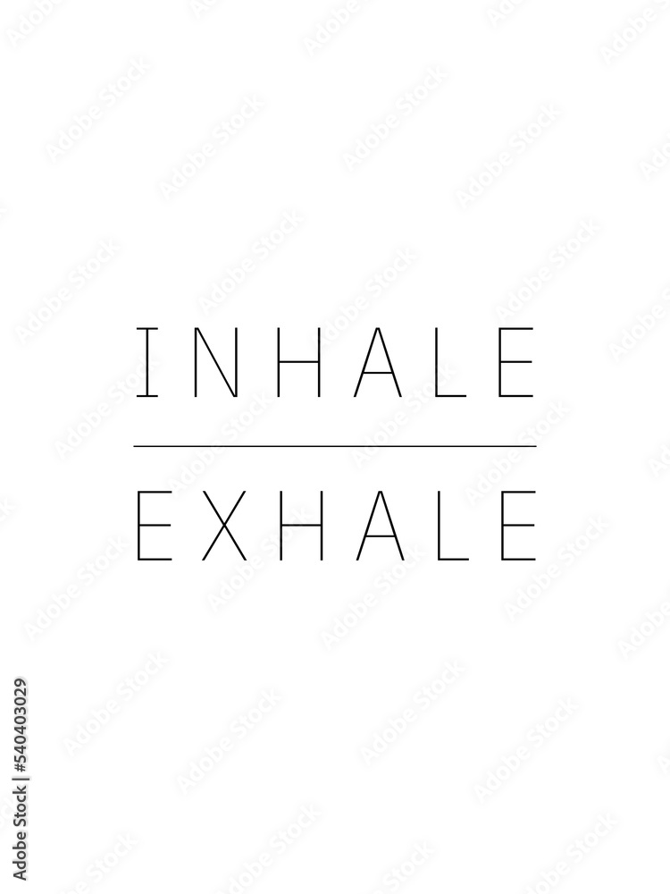 Inhale exhale text minimalist meditation yoga zen message vertical poster sign Inhale exhale text minimalist meditation yoga zen message vertical poster sign