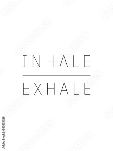 Inhale exhale text minimalist meditation yoga zen message vertical poster sign photo