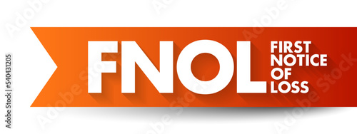 FNOL First Notice Of Loss - the initial report made to an insurance provider following loss, or damage of an insured asset, acronym text concept background