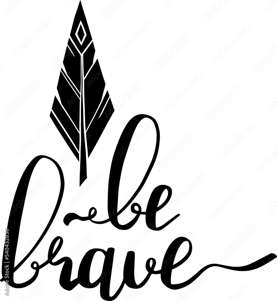 Obraz premium be brave motivational quote with decoration