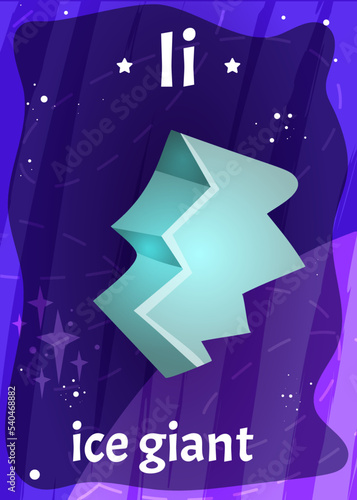 Printable space alphabet flashcard with letter I. Cartoon ice giant and english word on flash card for children education. Kid cards for teaching reading in kindergarten or elementary school.